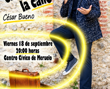 César Bueno llega a Meruelo con el espectáculo «Érase una vez… la calle»